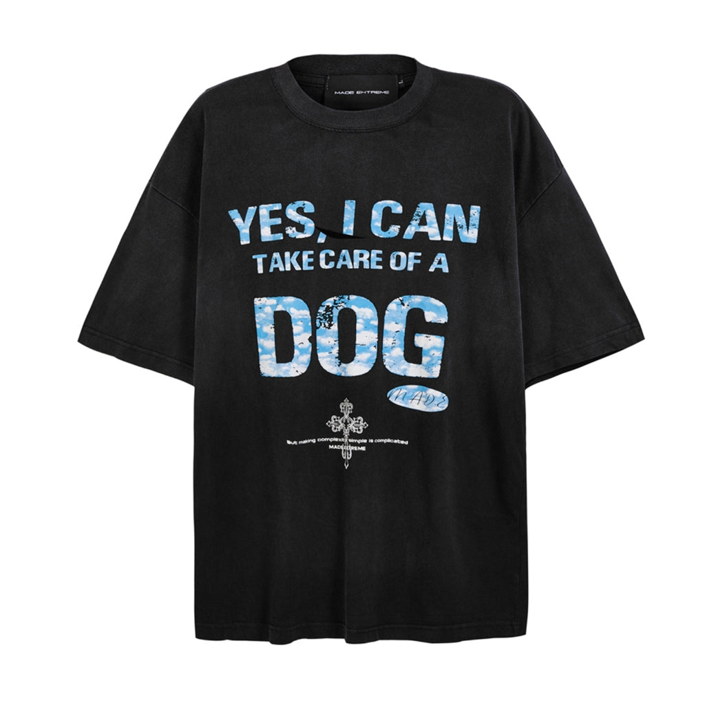 I CAN TAKE CARE OF A DOG T-SHIRT